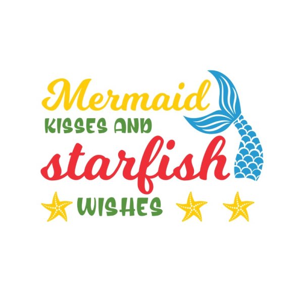 Mermaid Kisses And Starfish Wishes Summer Lettering Vector For Poster