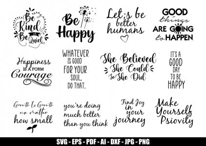 Motivational And Inspirational Quotes SVG, SVGs, Happiness And Joy SVG, Tshirt Designs, Decals And Stickers, Cricut Files, Instant Download