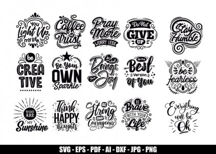 Motivational And Inspirational Quotes SVG, SVGs, Happiness And Joy SVG, Strength And Courage SVG, Tshirt Designs, Decals And Stickers, Cricut Files, Instant Download