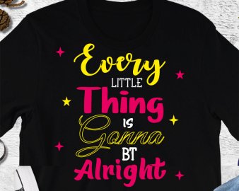 Every Little Thing Is Gonna Be Alright SVG, Motivational Quote SVG, Quotes SVG, DXF Cutting Files