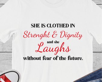 She Is Clothed In Strength And Dignity SVG, Cricut Cut Files, T-Shirt design, Digital Download