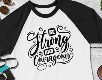 Be strong and courageous SVG, Motivational SVG, SVG Files, Cricut file, Silhouette Studio files