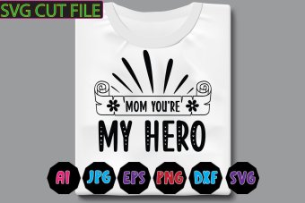 Mom You're My Hero
