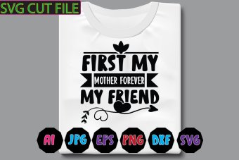 First My Mother Forever My Friend