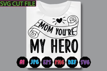 Mom You're My Hero