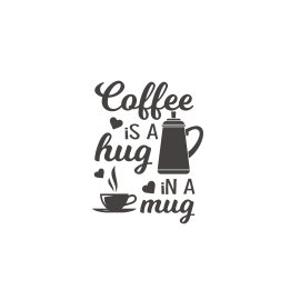 Coffee is a hug in a mug vector slogan coffee lovers t-shirt design