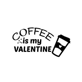 Coffee is my Valentine text t-shirt design