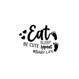Eat sleep be cutter repeat baby life letters png
