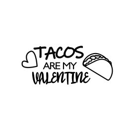 Tacos are my valentine funny valentine tacos quote t-shirt design