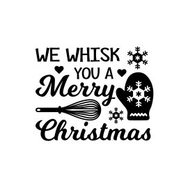 We whisk you a merry Christmas typography cooking artwork