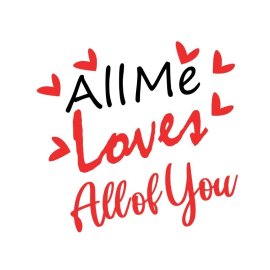 All me loves all of you vector typography