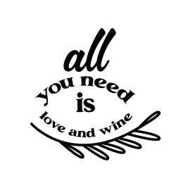 All you love and wine funny wine lover t-shirt quote