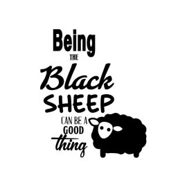 Being the black sheep can be a good thing positive quotes for t-shirt design and printing