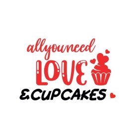 All you need love & cupcakes vector with abstract cupcake