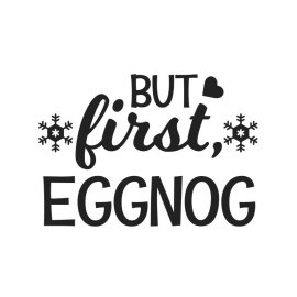 But first eggnog vector typography