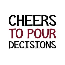 Cheers to pour decision vector typography lettering for t-shirt