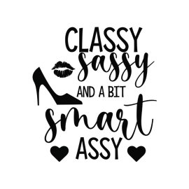 Classy sassy smart assy vector