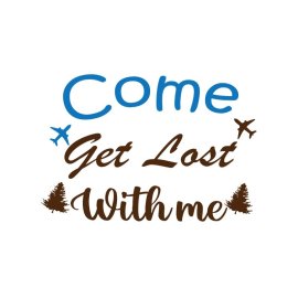 Come get lost with me typography travelling poster cards