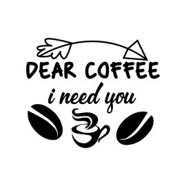 Dear coffee need you sticker for coffee lovers vector