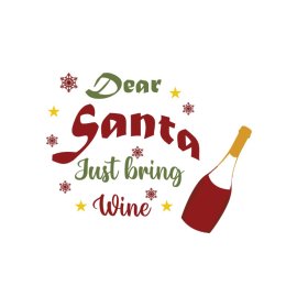 Dear Santa just bring wine funny quote for Christmas