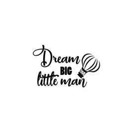 Dream big little man letters