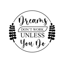 Dreams don't work unless you do positive lettering vector