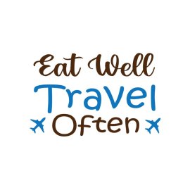 Eat well travel often text typography vector