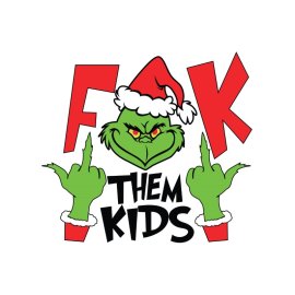 f-k them kids with cartoon Grinch vector