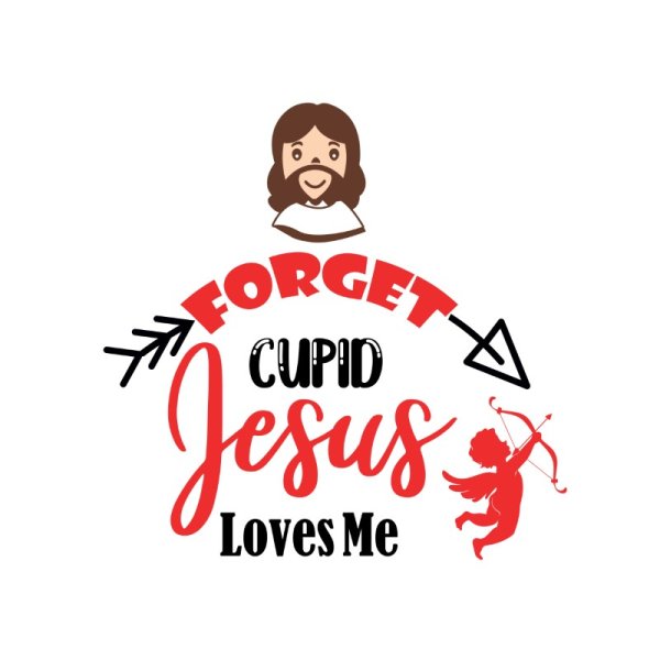 Forget cupid jesus loves me vector artwork - Free Png Images