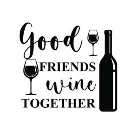 Good friends drink wine together lettering for wine lovers vector