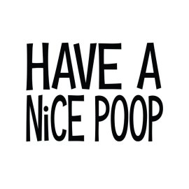 Have a nice poop vector poster for toilet and bathroom