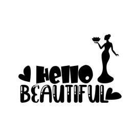 Hello beautiful text with-beautiful girl silhouette for her for t-shirt design