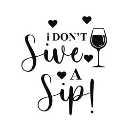 I don't give a sip vector wine lover poster png