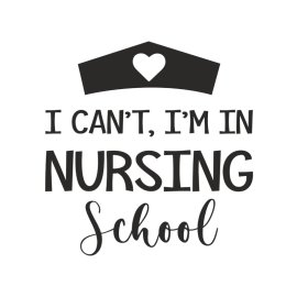 I cant i m in nursing school vector t-shirt design png