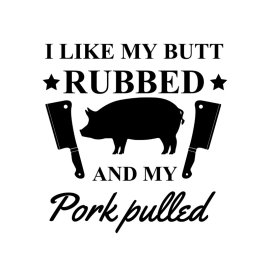 i like my butt rubbed and my pork pulled with pork vector silhouette png