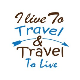 I live to travel to live typography png
