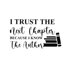 i trust the next chapter because i know the author vector lettering positive quotes png