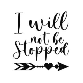 I will not be stopped inspirational lettering vector png