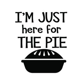 I'm just here for the pie funny foodie poste and cards png