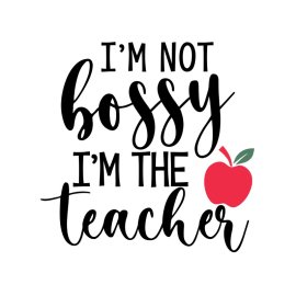 I'm not bossy I'm the teacher lettering for teachers day cards png