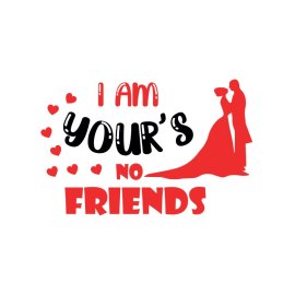 I'm yours no friends couple cute phrase vector for valentine png