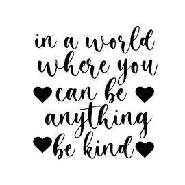 In a world where you can be anything be kind meaningful lettering for t-shirt design and cards png