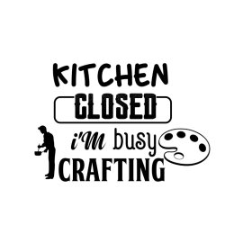 Kitchen closed i m busy crafting vector lettering png
