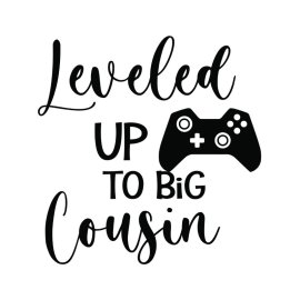 Leveled up to big cousin vector lettering family t-shirt png