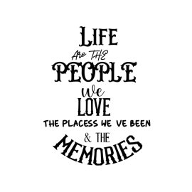 Life are the people we love the places wave been the memories quote vector lettering png