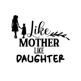 Like mother like daughter mothers day quote png