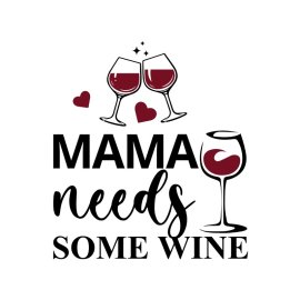 Mama needs some wine vector