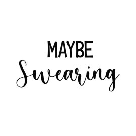 Maybe swearing t-shirt design png