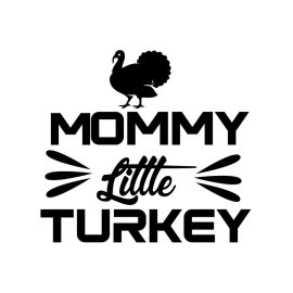 Mommy little turkey funny phrase for kids vector
