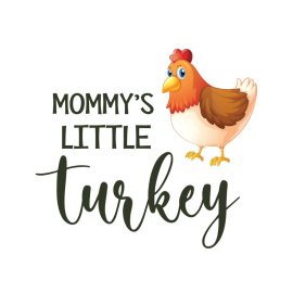 Mommy little turkey lettering with cartoon turkey illustration